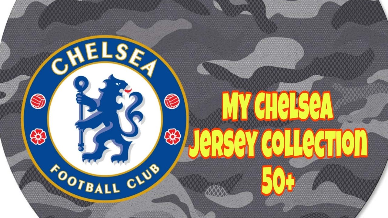 My Chelsea FC jersey collection over 50 and counting