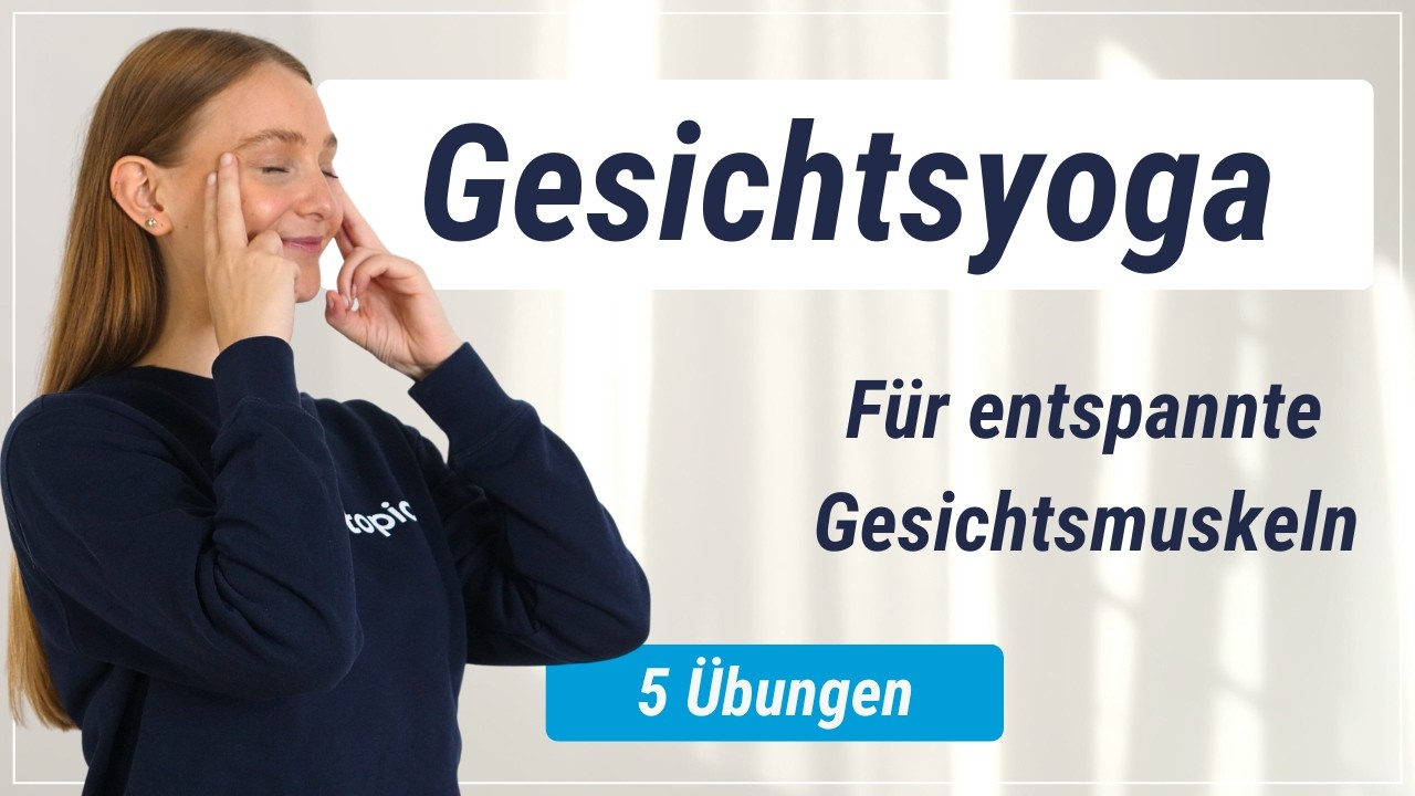 5 Min. Gesichtsyoga - T&auml;gliche Routine f&uuml;r ein definiertes Gesicht & entspannte Gesichtsmuskeln