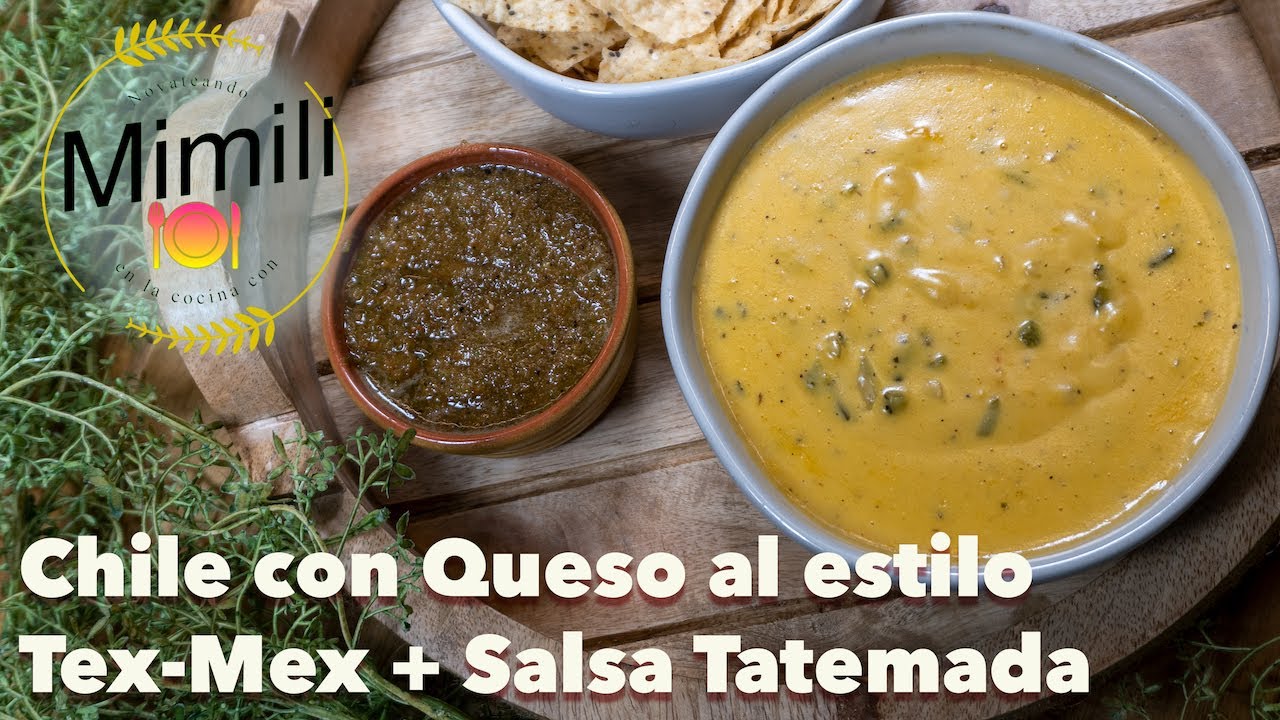 Chile con Queso al estilo Tex-Mex + Salsa Tatemada de Tomate - Novateando en la Cocina
