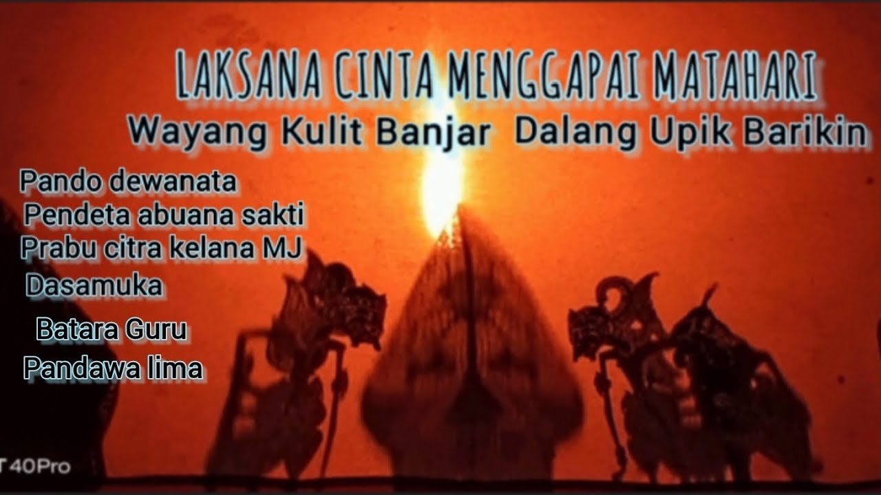 LAKSANA CINTA MENGGAPAI MATAHARI (5) - Wayang Kulit Banjar Dalang Upik Barikin #wayang #wayangkulit 