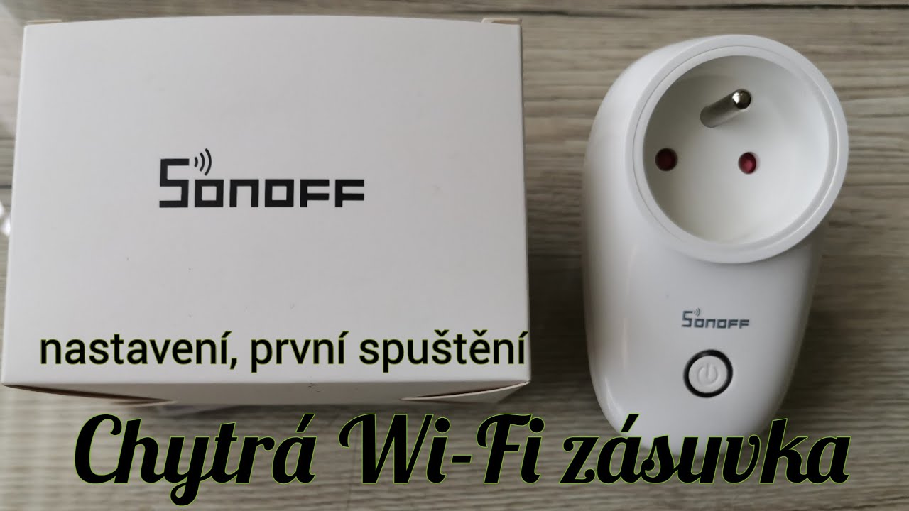 Sonoff chytrá Wi-Fi zásuvka | nastavení | ukázka