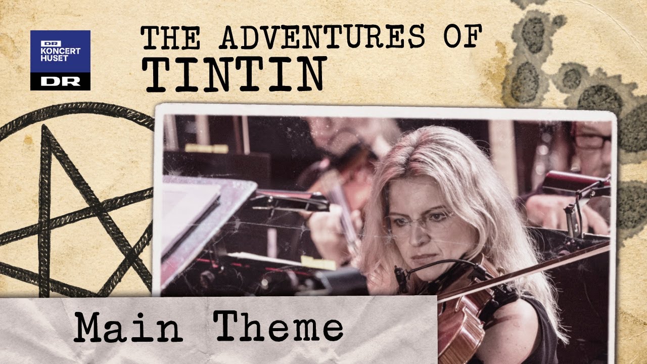 Tintin : Main Theme // Danish National Symphony Orchestra (Live)