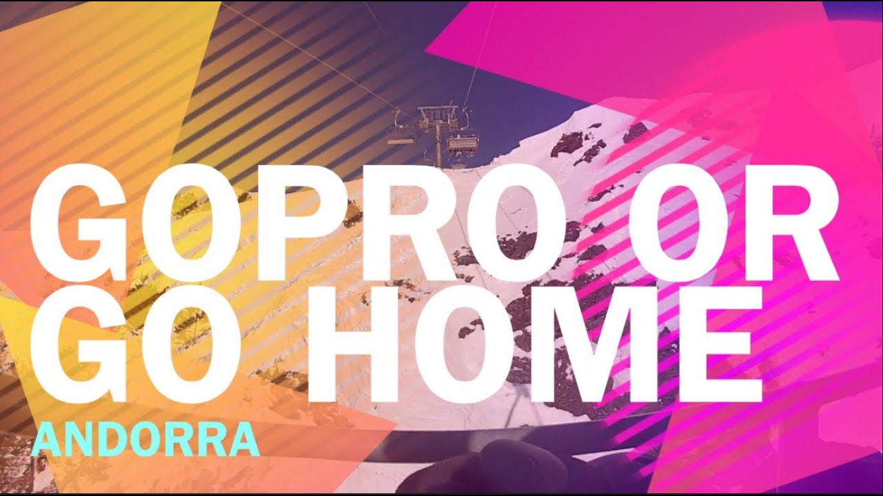 GoPro or go home: Pas de la Casa