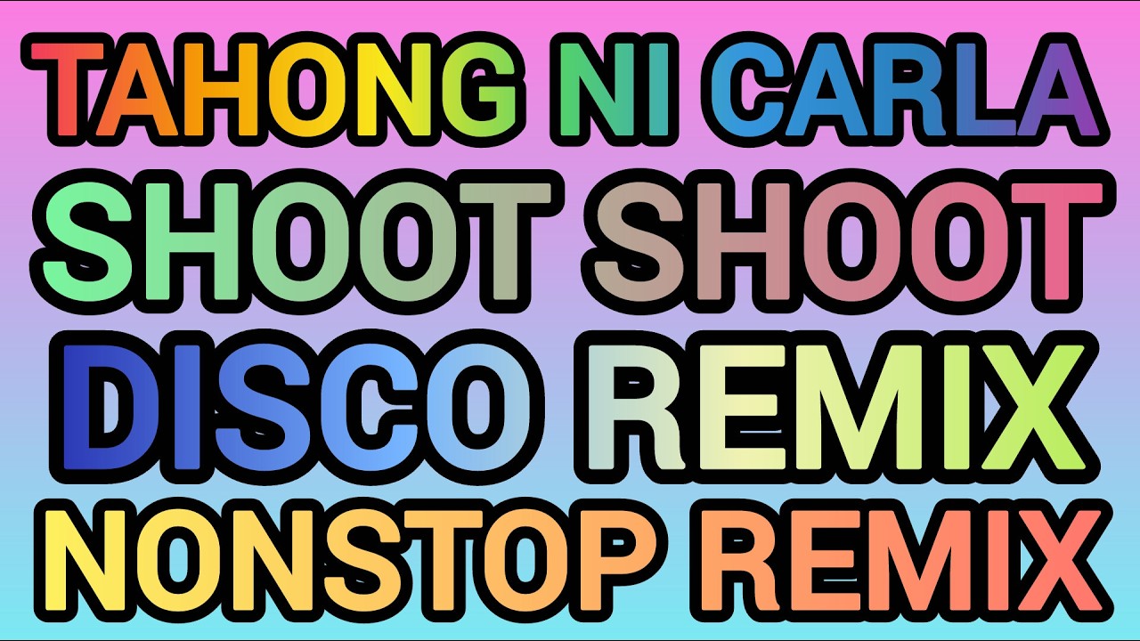 TAHONG NI CARLA ❤️SHOOT SHOOT ❤️ DISCO REMIX NONSTOP REMIX