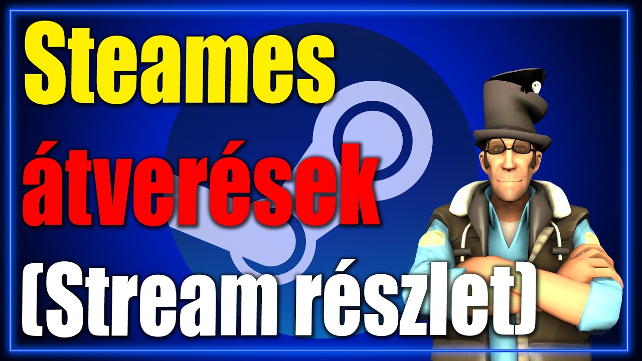 Steames átverések (Stream részlet)
