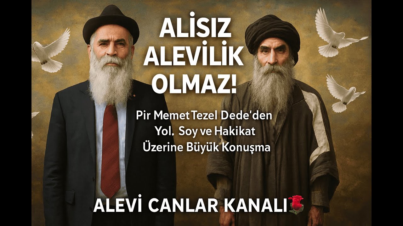 Alisiz Alevilik Olmaz! Pir Memet Tezel Dede&rsquo;den Yol, Soy ve Hakikat &Uuml;zerine B&uuml;y&uuml;k Konuşma