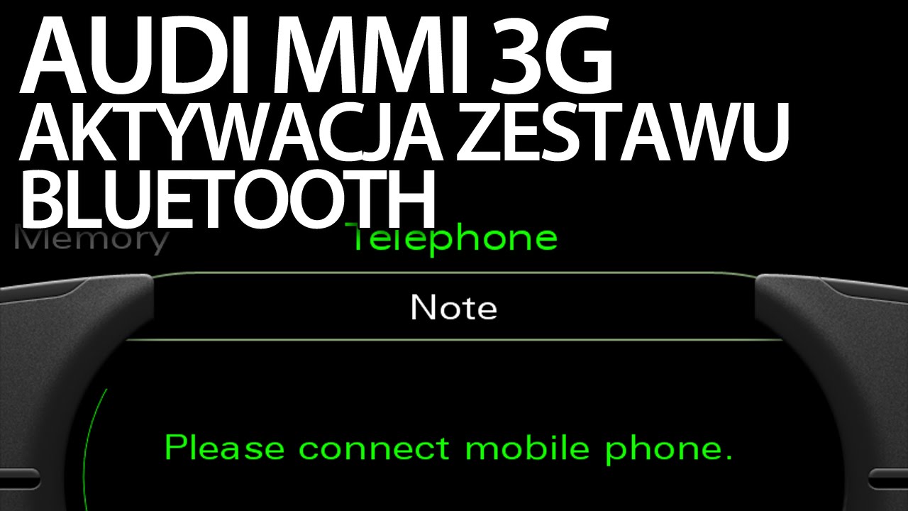 Aktywacja bluetooth w Audi MMI 3G (A1 A4 A5 A6 A7 A8 Q3 Q5 Q7) fabryczny zestaw głośnomówiący
