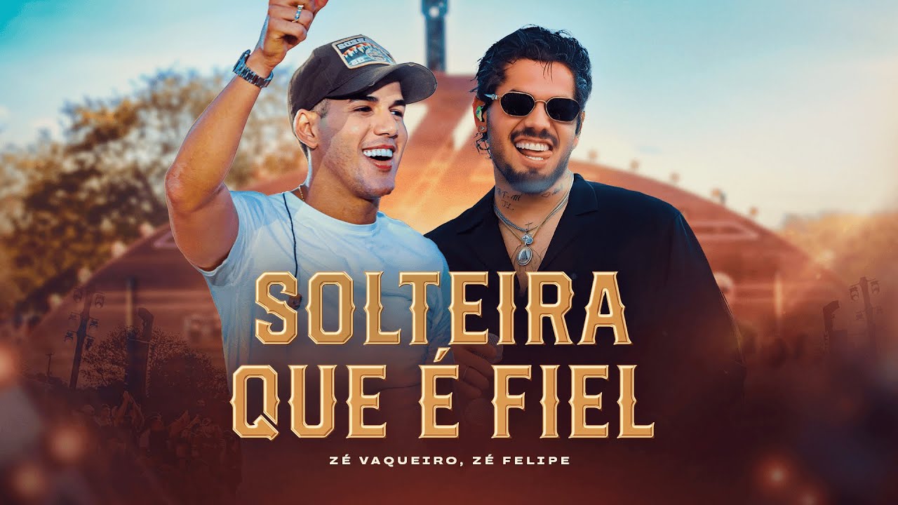 Z&eacute; Vaqueiro, Z&eacute; Felipe - Solteira Que &Eacute; Fiel
