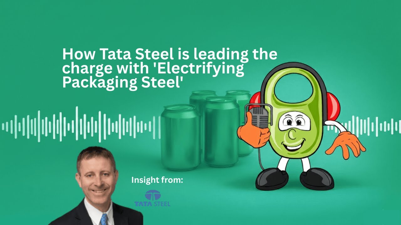 How Tata Steel is leading the charge with 'Electrifying Packaging Steel'