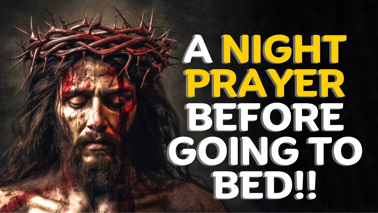 Prayer Before Bedtime - A Beautiful Prayer to End the Day - Daily Prayers