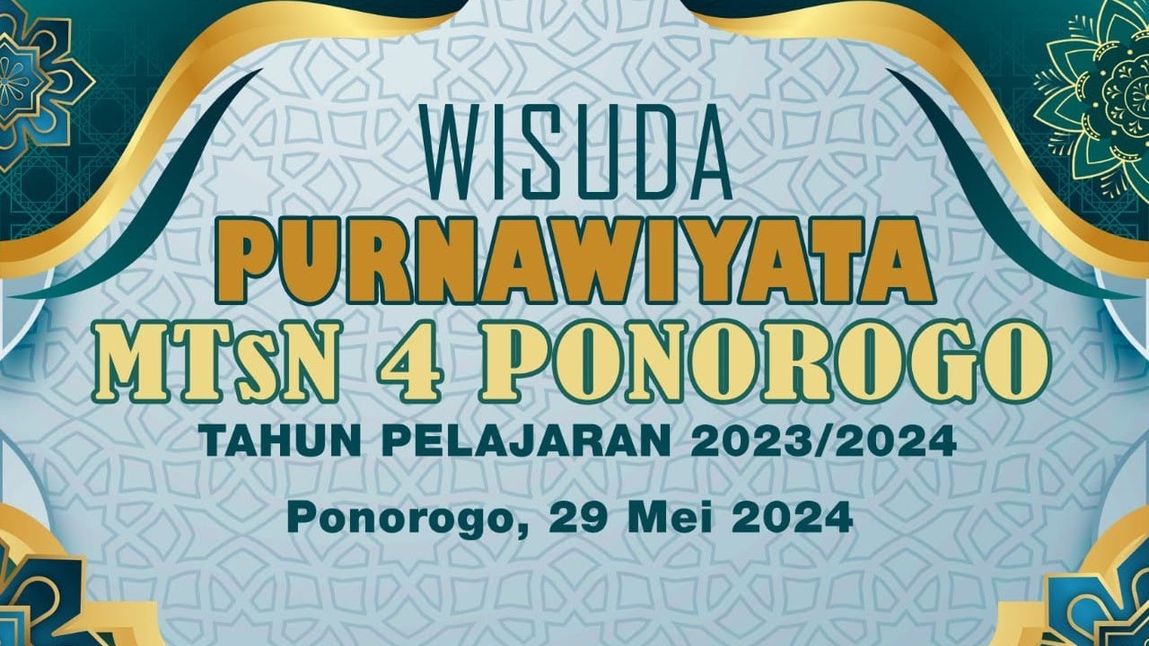 WISUDA PURNAWIYATA MTsN 4 PONOROGO TAHUN PELAJARAN 2023/2024
