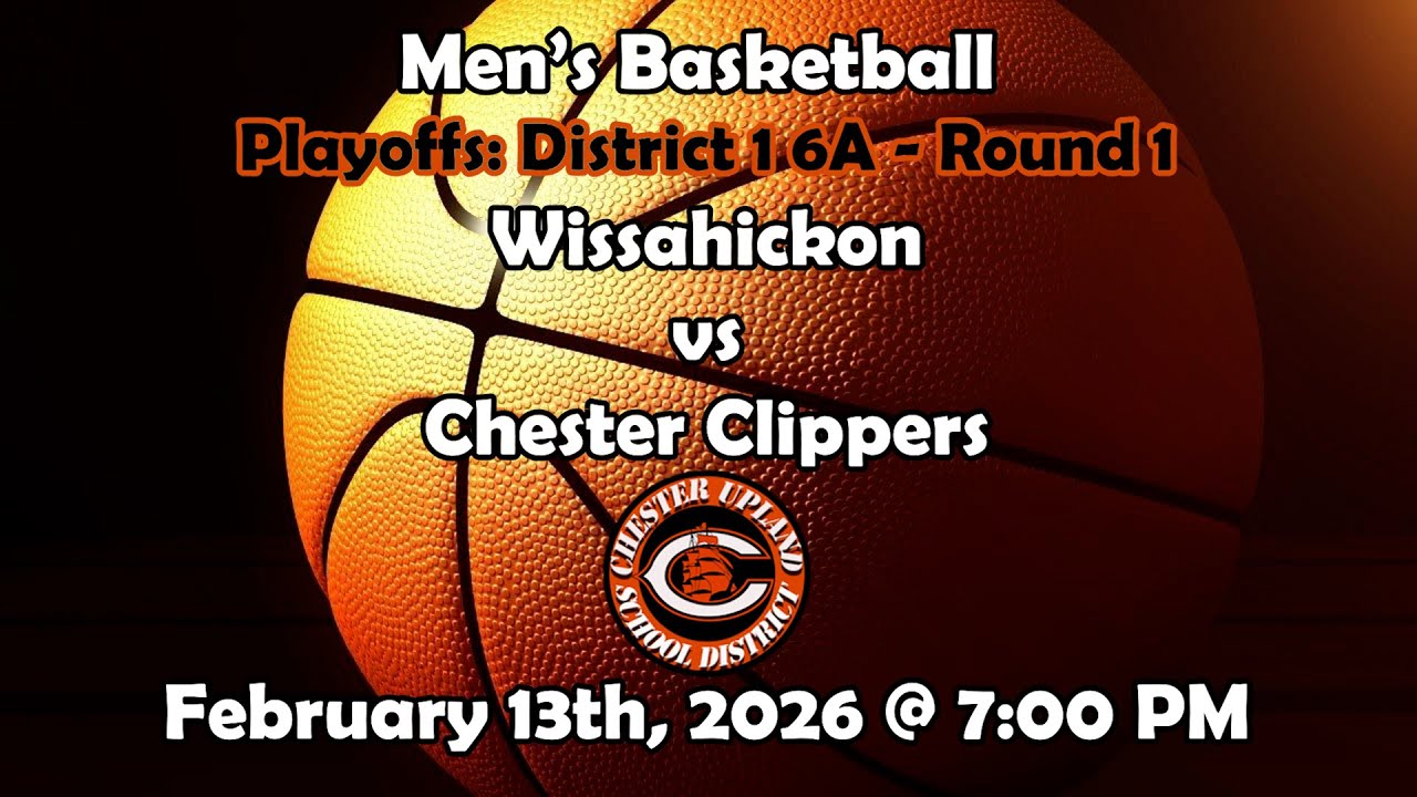 Men's Basketball: Wissahickon vs Chester 2/13/26 *PLAYOFFS*