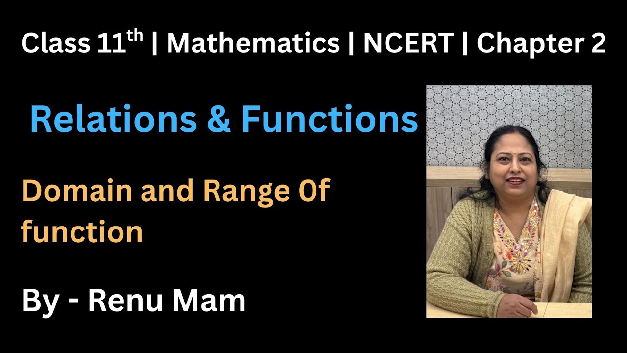 Class 11 | Relations and Functions | Domain and Range of Functions | NCERT | Easy Explanation