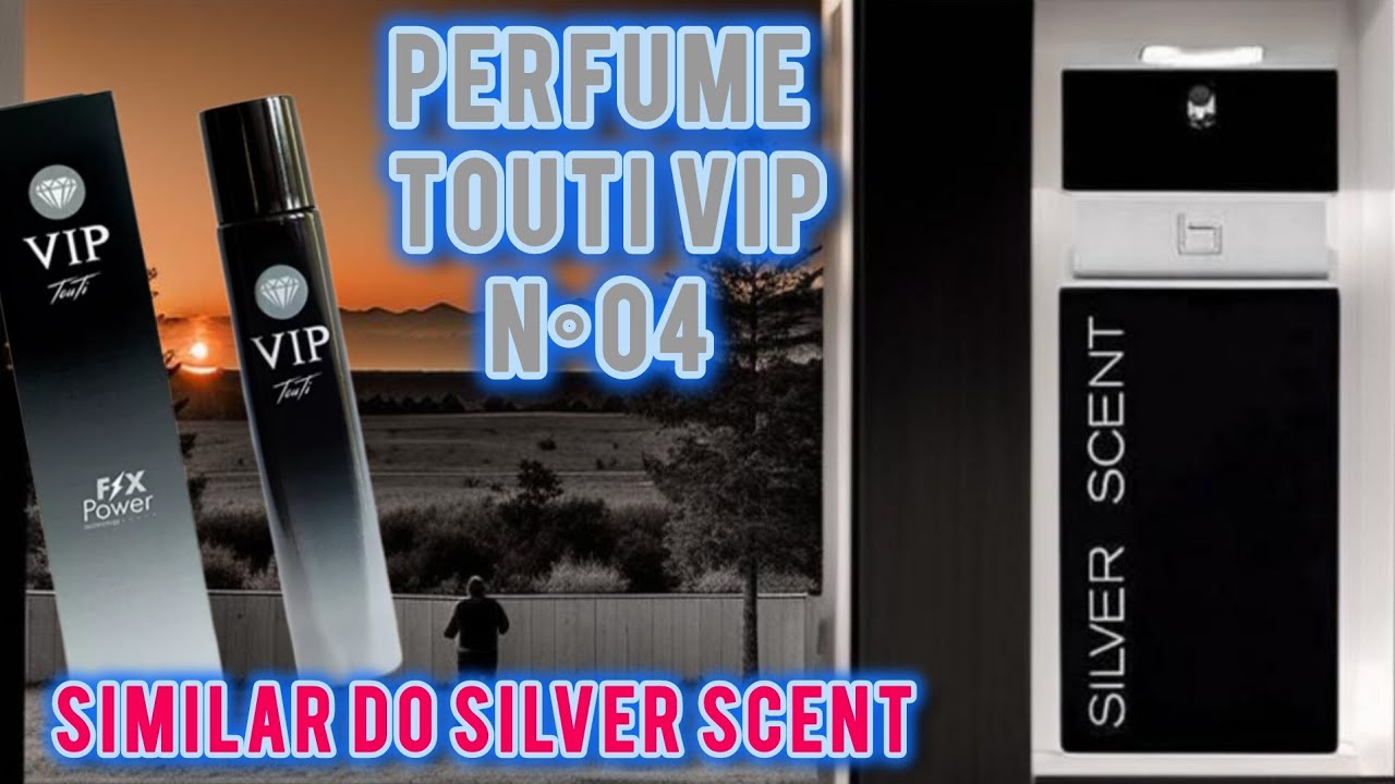 Perfume Touti VIP N°04 Similar do Silver Scent Esse Fixa muito na Pele