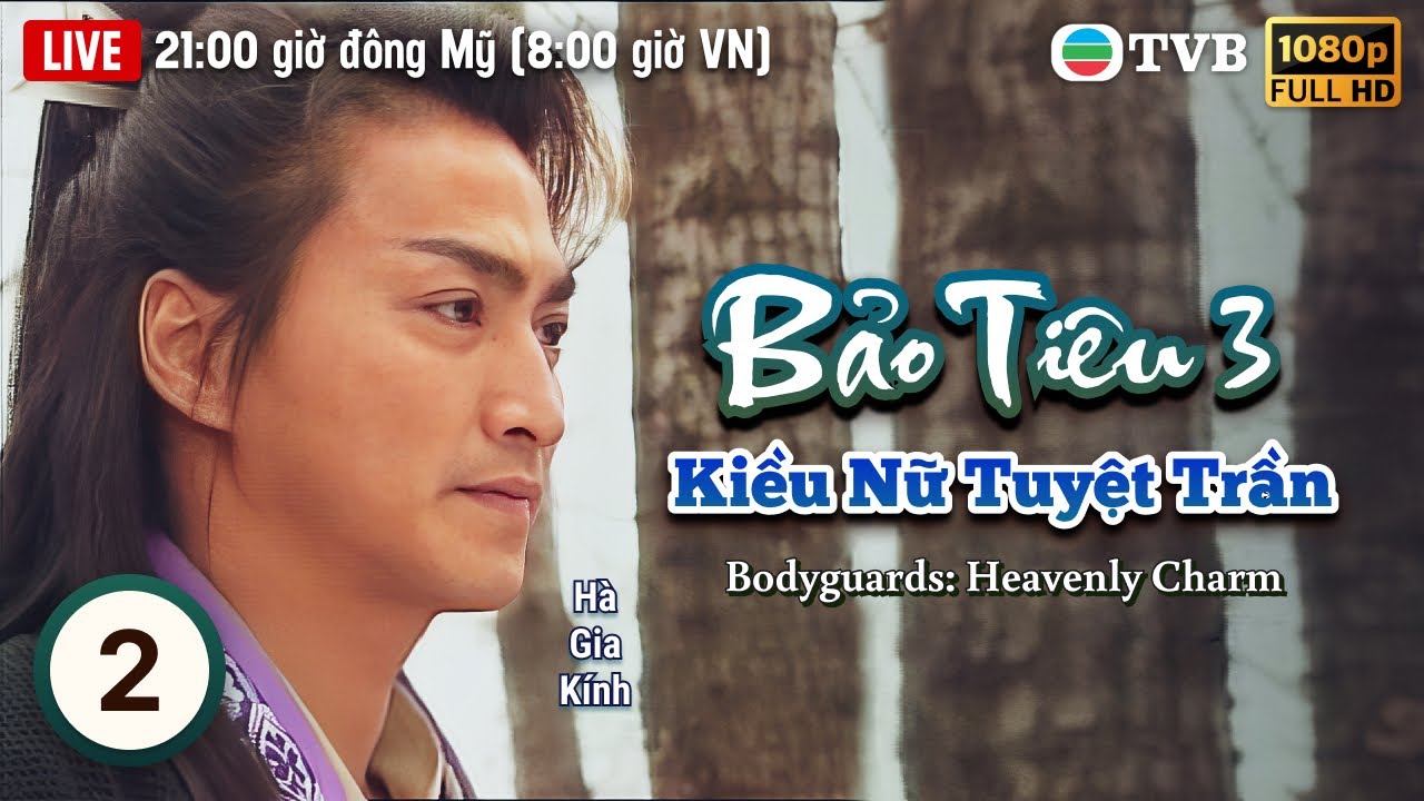 Phim TVB lồng tiếng Bảo Tiêu 3: Kiều Nữ Tuyệt Trần 2/20 | Hà Gia Kính | 1998