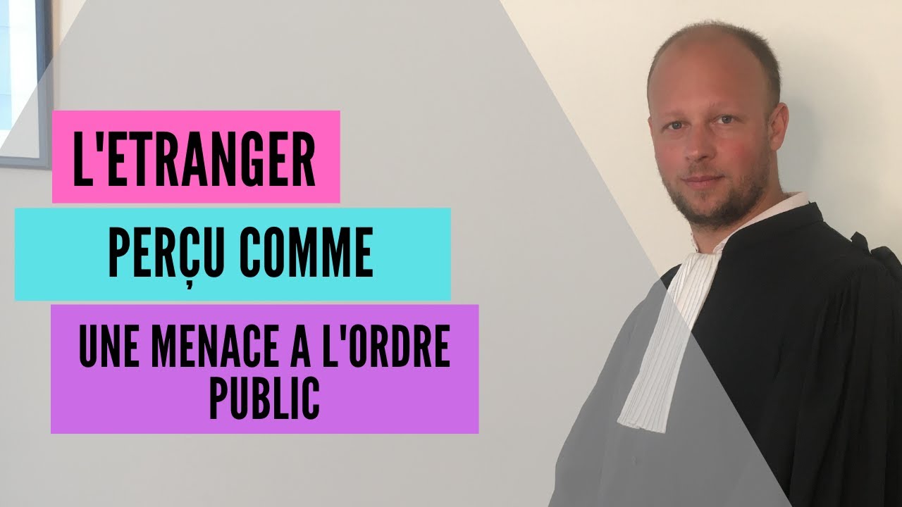 L'étranger et la menace à l'ordre public