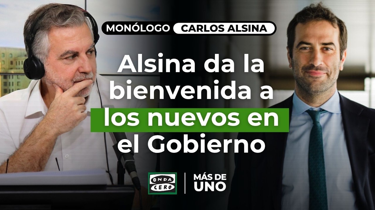 Alsina da la bienvenida en su mon&oacute;logo a los nuevos en el Gobierno: 