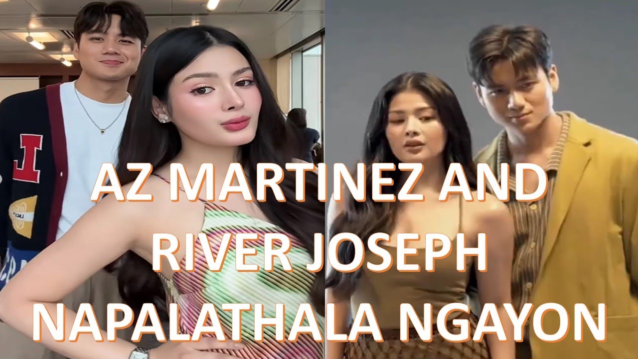 AZ MARTINEZ AND RIVER JOSEPH NAPALATHALA NGAYON #pbb #azmartinez #azver #riverjoseph #azralph