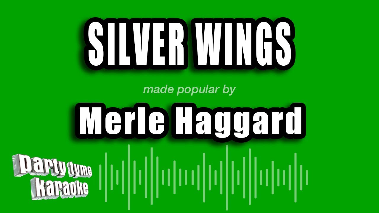 Merle Haggard - Silver Wings (Karaoke Version)
