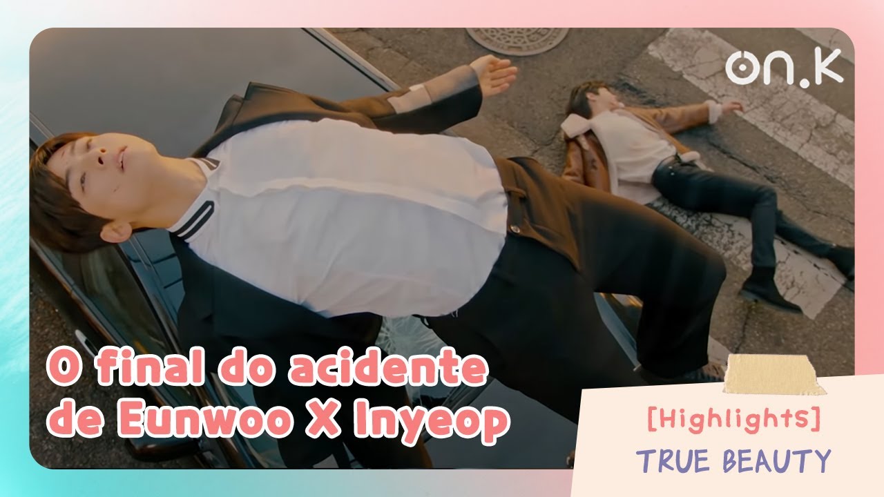 [#TrueBeauty] O final do acidente de Cha Eun-woo X Hwang In-yeop | #OndaK