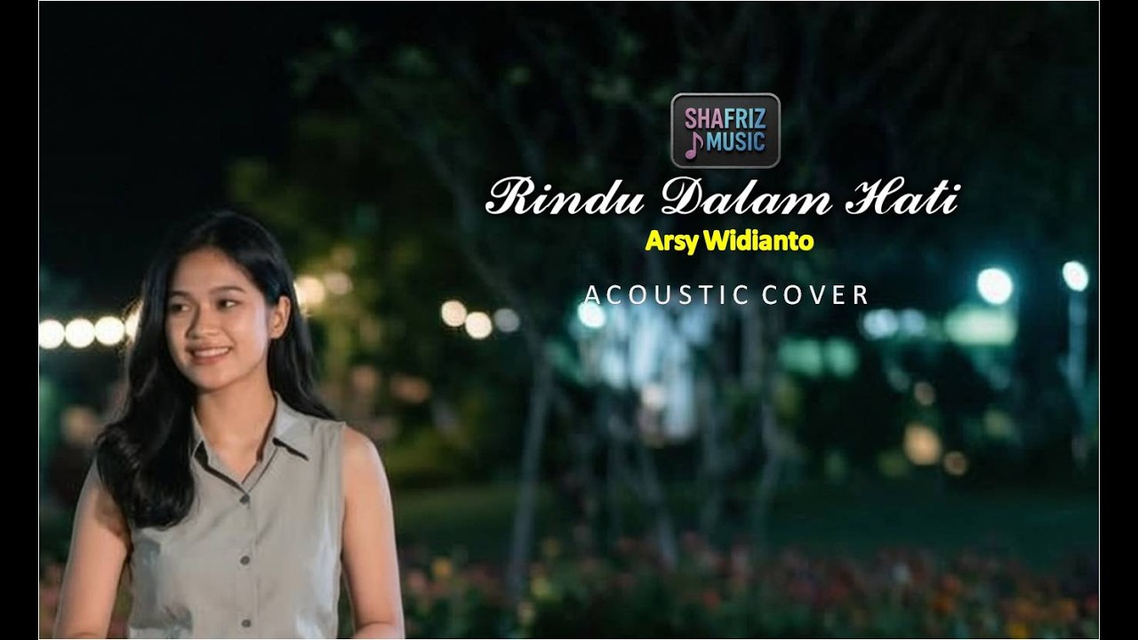Rindu Dalam Hati - Arsy Widianto | Cover Akustik Wanita Penuh Perasaan