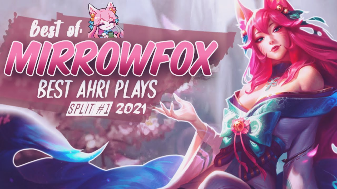 Ahri Montage | Mirrowfox Best Ahri Plays Split #1 2021