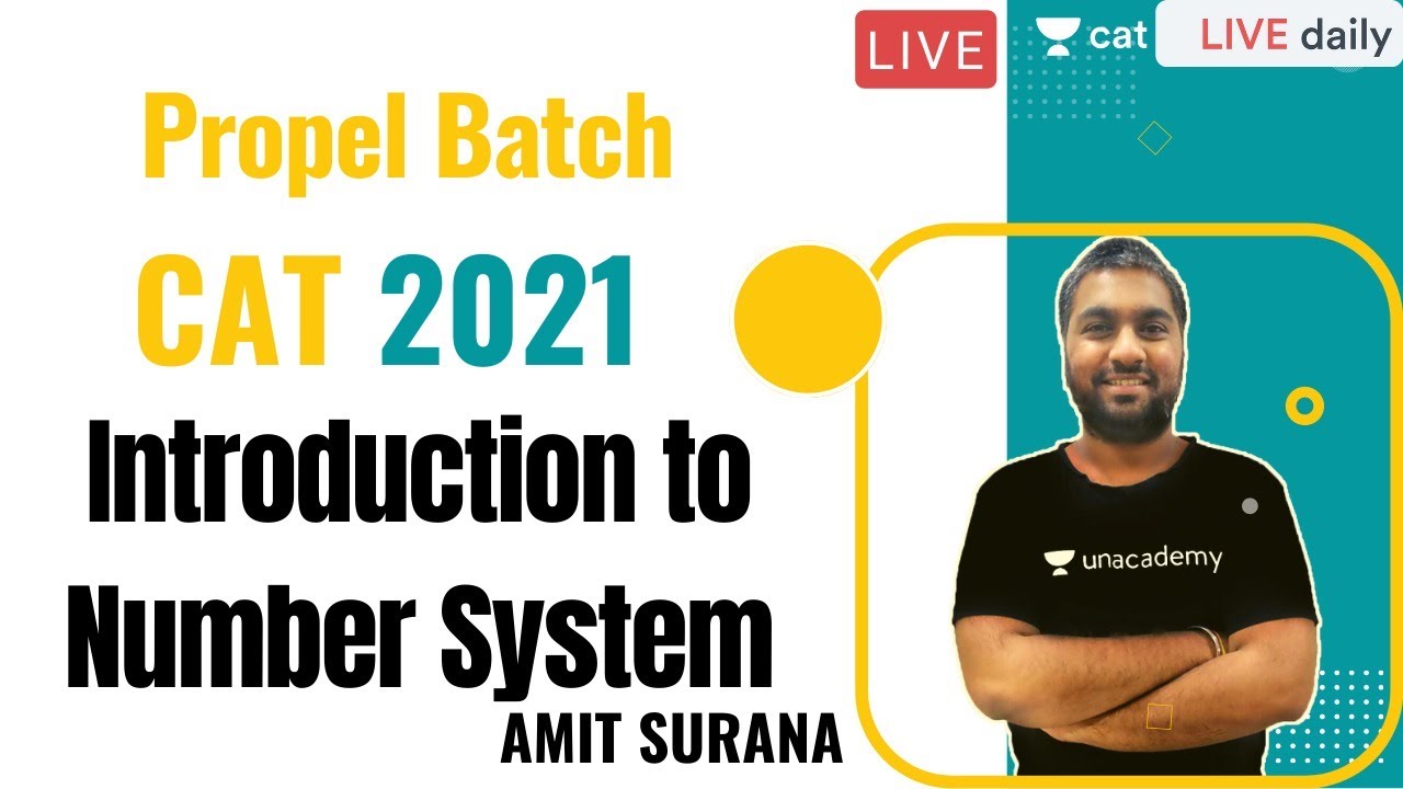Propel Batch - CAT 2021 | Quantitative Ability | Introduction to Number System | Amit Surana