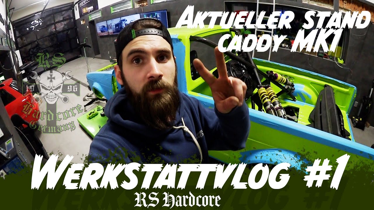 Werkstattvlog #1 - CADDY MK1 | RS HARDCORE