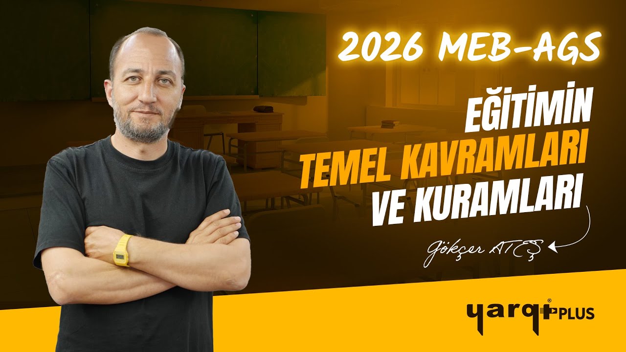 1 - EĞİTİMİN TEMEL KAVRAMLARI VE KURAMLARI -1- GÖKÇER ATEŞ