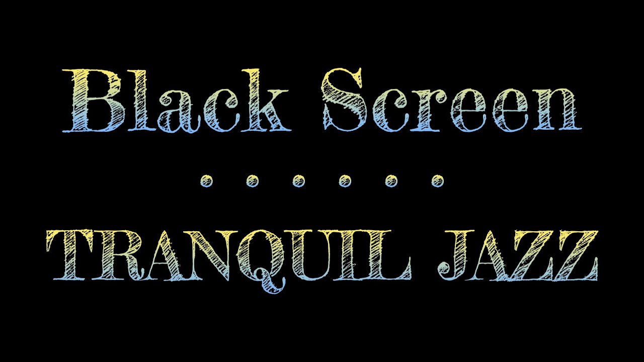 Tranquil Jazz | Dark Screen | Sleep Music Jazz | Black Screen Sleep Music | 10 Hours