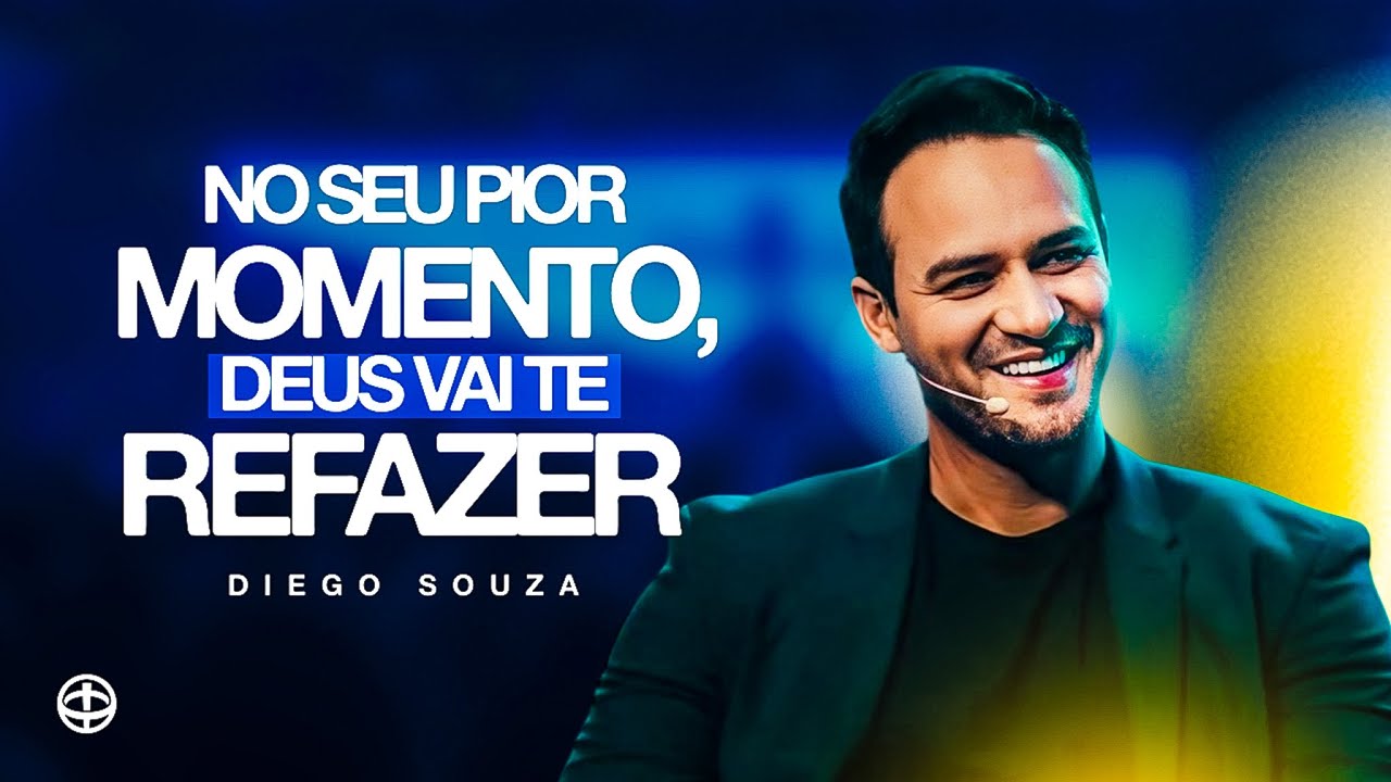 No seu pior momento Deus vai te refazer - Bispo Diego Souza