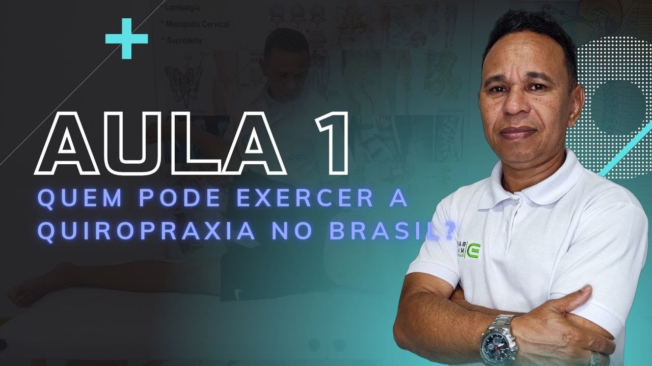 AULA 01 - PERANTE A LEI QUEM PODE EXERCER A QUIROPRAXIA NO BRASIL?