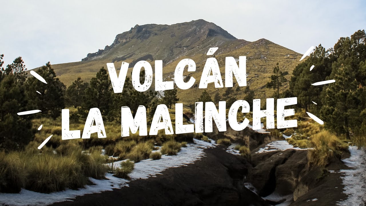 ➤VOLCÁN LA MALINCHE [México. Teotihuacan. Ascensión y Reportaje]