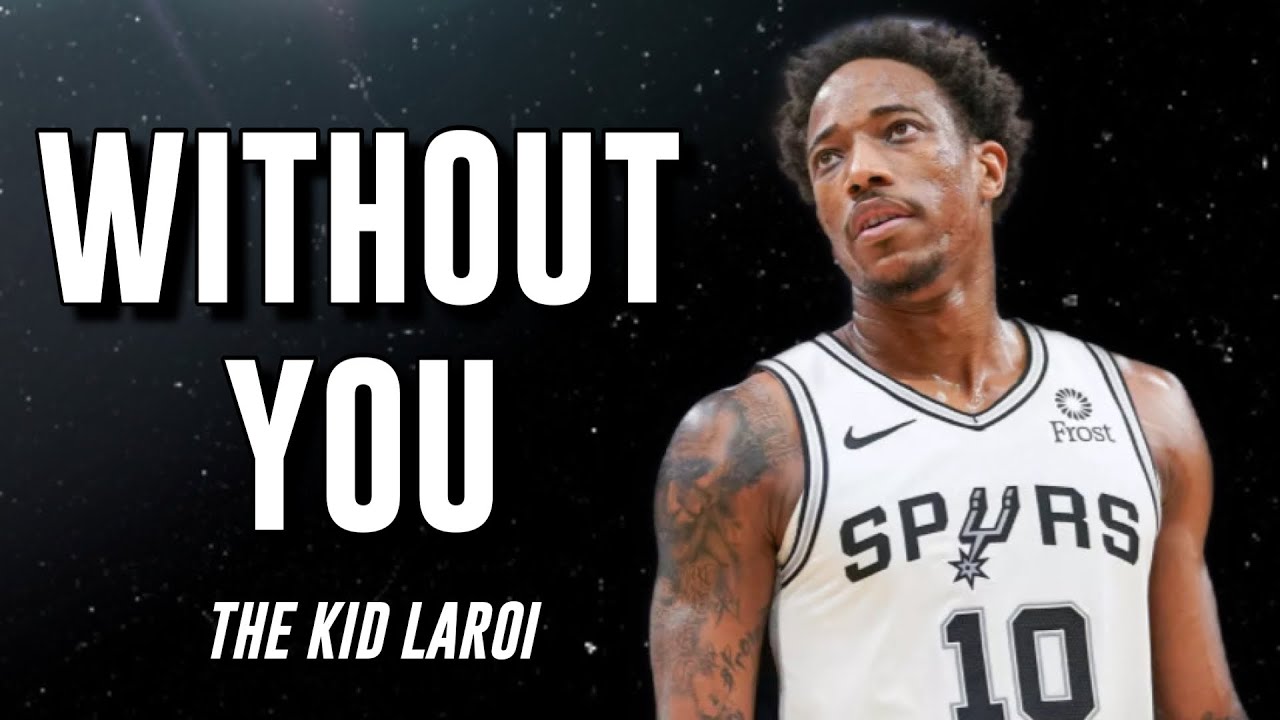 Demar Derozan Mix 2020 4K - “Without You” (Emotional)