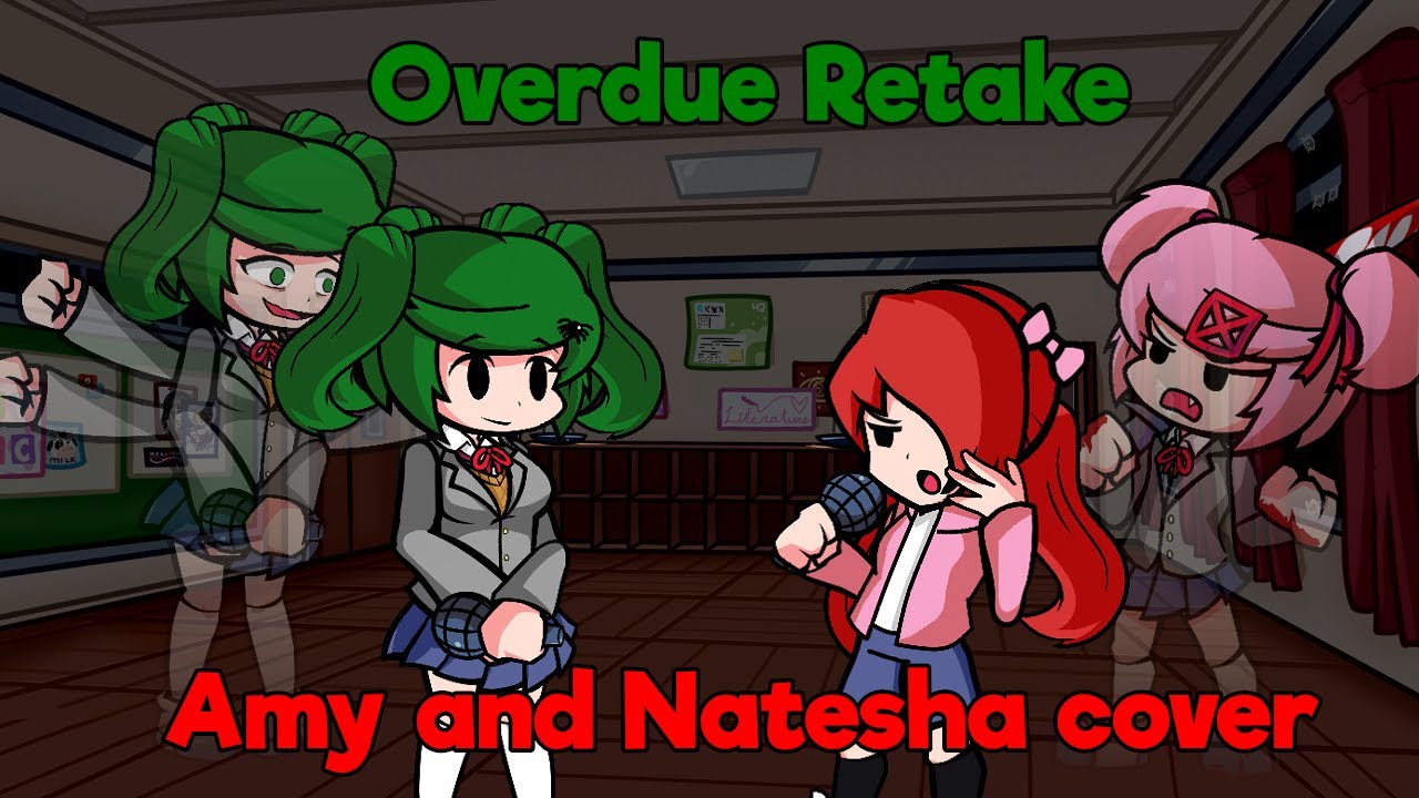 Overpower (Overdue Retake but Amy and Natesha sing it)
