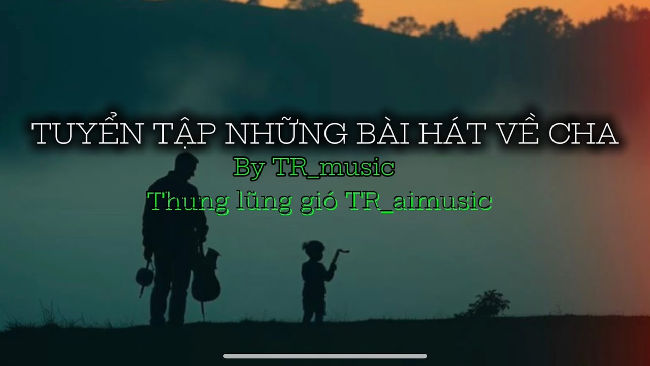 #NhoCha#MotNamKhongCha#TinhCha#ChaOi#AmNhacTuKyUc#NhacVeCh#NhacBuon#NhacChoNguoiDaMat