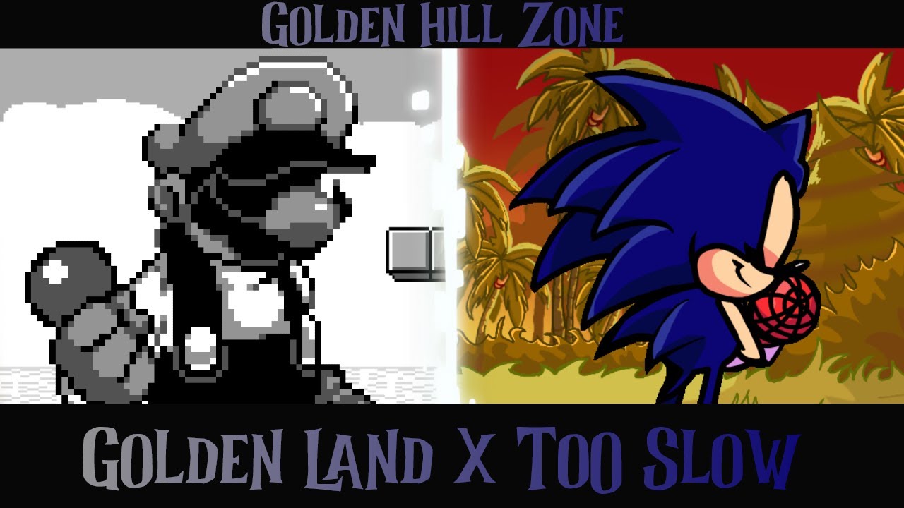 FNF Mashup - Golden Hill Zone [Golden Land x Too Slow]