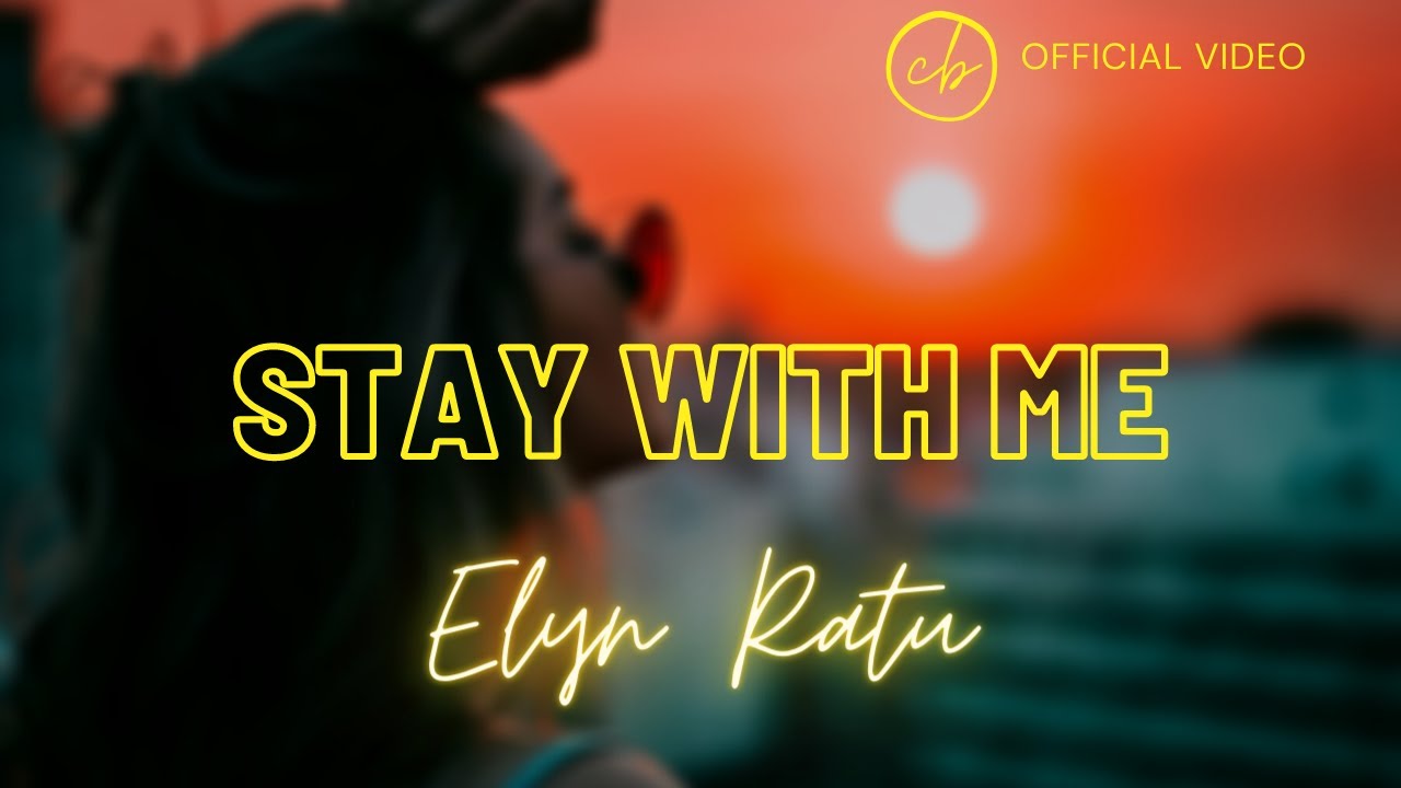 Elyn Ratu - Stay With Me [official video]