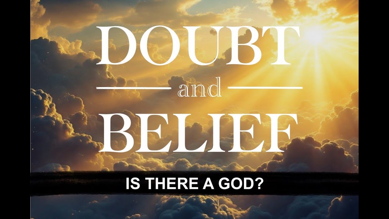 OPC - Sunday, January 18, 2026 - Doubt and Belief: Is There a God?