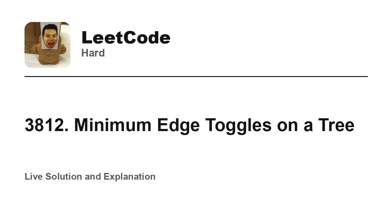 3812. Minimum Edge Toggles on a Tree (Leetcode Hard)