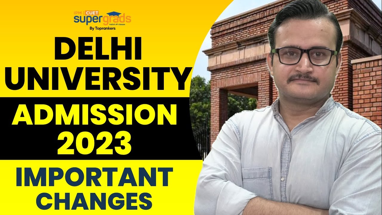Delhi University 2023 Admission | Important Changes | CUET 2023 Latest Update | DU Admission 2023