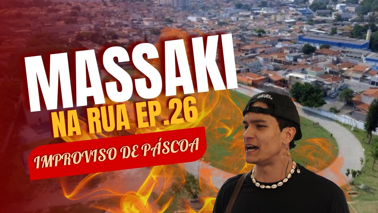 Massaki - MASSAKI NA RUA - EP26 - Guarulhos