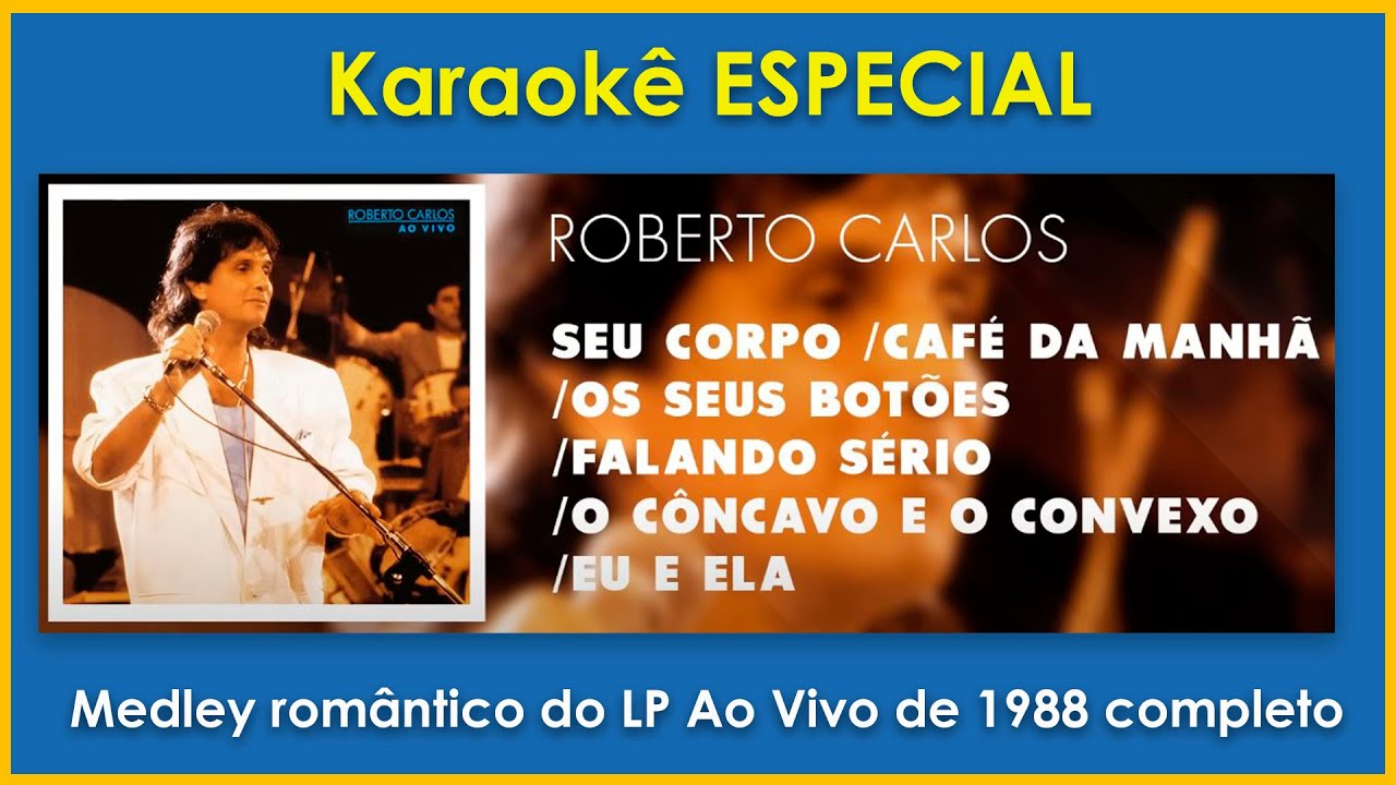 Karaokê Especial Roberto Carlos - Medley romântico de 1988 - COMPLETO