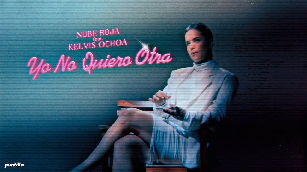 Nube Roja, Kelvis Ochoa - Yo No Quiero Otra (Video Oficial)