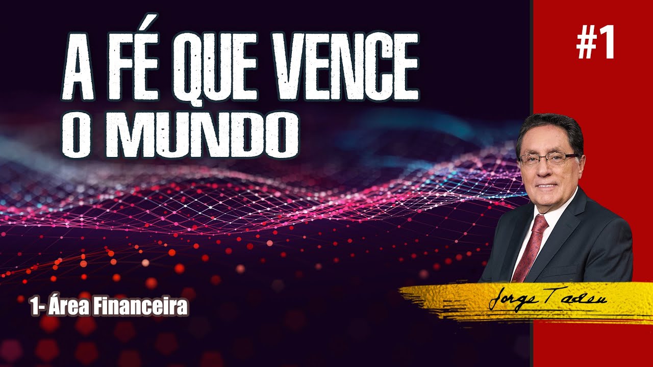 A Fé que Vence o Mundo na Área Financeira