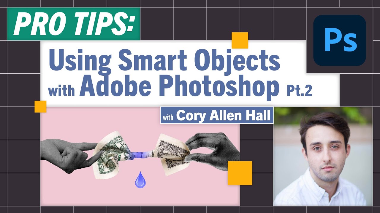Pro-Tips: How To Use Smart Objects Pt. 2 with Cory Allen Hall