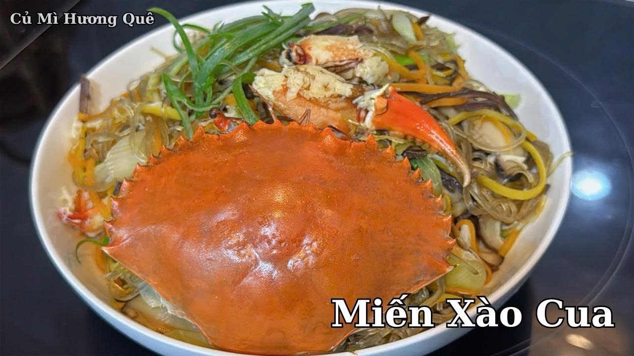 Miến xào Cua 15’ cho bữa ăn sáng hoặc kinh doanh vị đậm đà ngon bổ dưỡng công thức,cách làm đơn giản