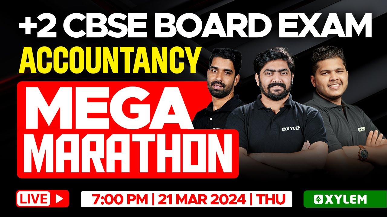 Plus Two CBSE Board Exam - Accountancy | Mega Marathon | Xylem Plus Two Commerce