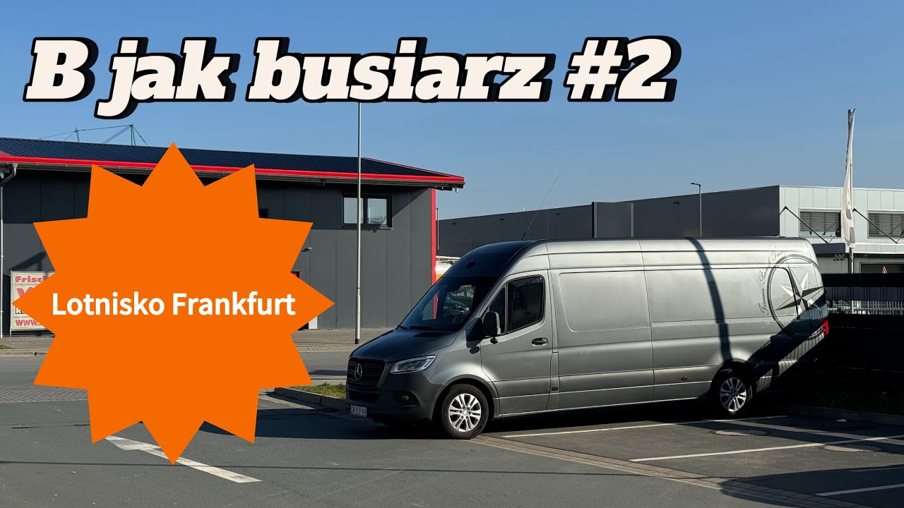 B jak busiarz #2 | Rozładunek na lotnisku we Frankfurcie nad Menem