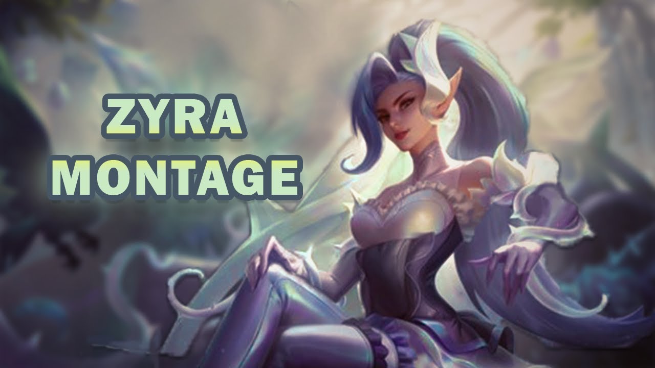 Zyra Montage | League of Legends